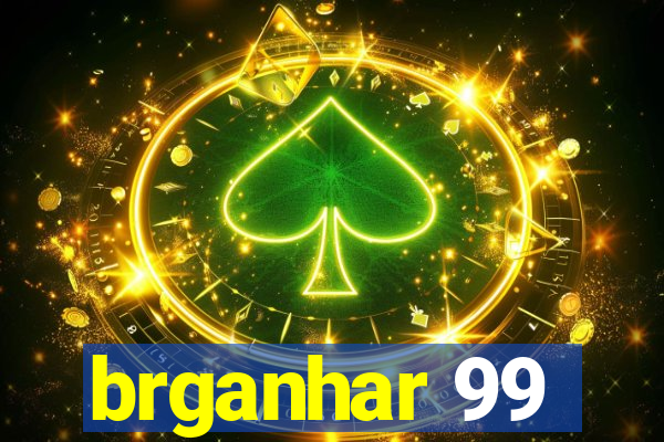 brganhar 99